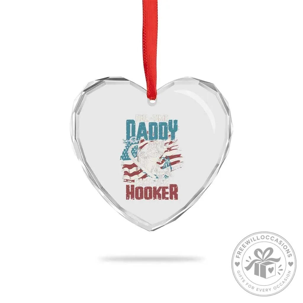 Full-Time Daddy Part-Time Hooker Fishing Heart Crystal Glass Ornament 10 Full-Time Daddy Part-Time Hooker Fishing Heart Crystal Glass Ornament