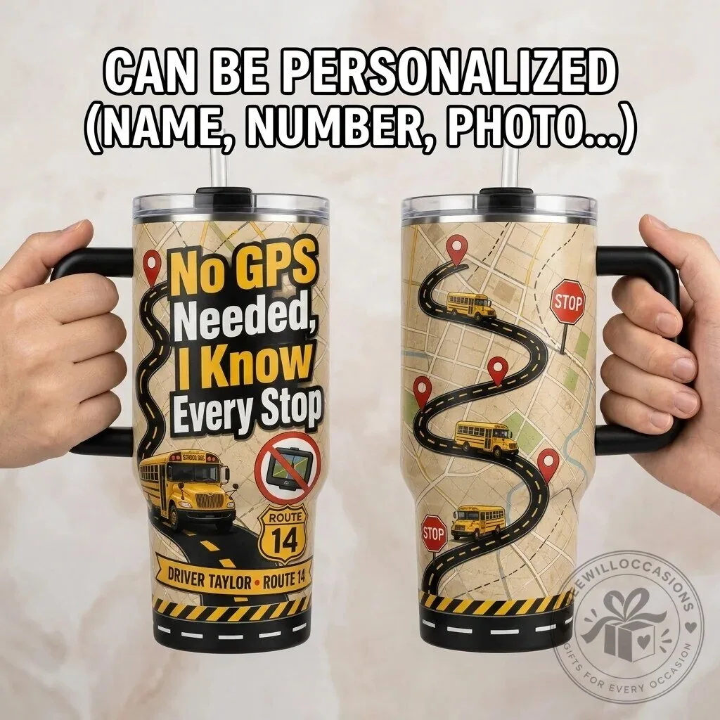 Personalized School Bus Driver No GPS Needed I Know Every Stop 40oz Tumbler with Handle