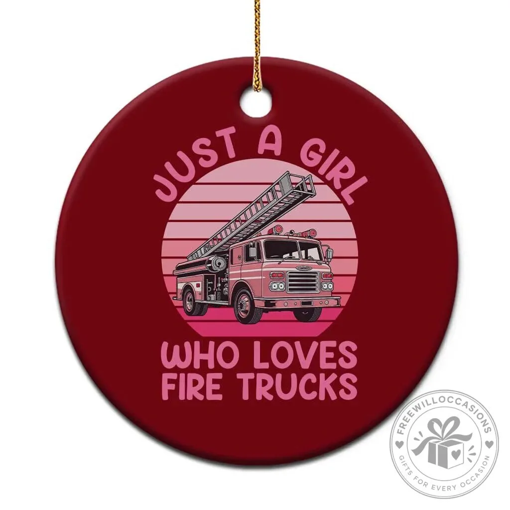 Just A Girl Who Loves Fire Trucks Ceramic Christmas Ornament Firefighter Gift